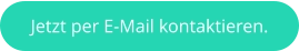 Jetzt per E-Mail kontaktieren.