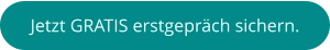 Jetzt GRATIS erstgepräch sichern.
