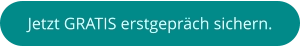 Jetzt GRATIS erstgepräch sichern.