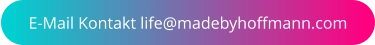 E-Mail Kontakt life@madebyhoffmann.com